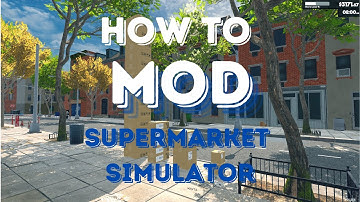How to MOD Supermarket Simulator