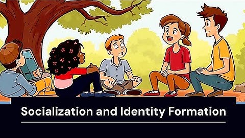 Socialization and Identity Formation | Sociology 