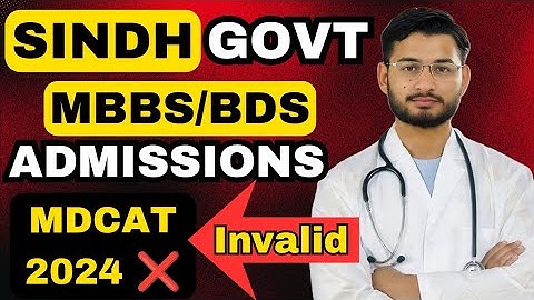 SINDH MBBS BDS GOVT ADMISSIONS LUMHS,DUHS,SMBBMU 2025 : MDCAT 2024 NOT VALID 