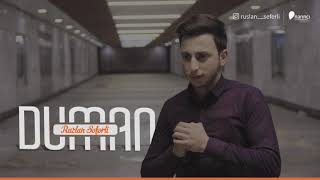 Ruslan Seferli - Duman 2019