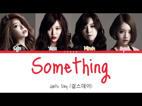 Girl’s Day Something (걸스데이) (Han/Rom/Eng) (Color Coded Lyrics)