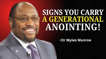 These Signs Reveal You Carry a Generational Anointing | Dr. Myles Munroe Powerful Motivation.