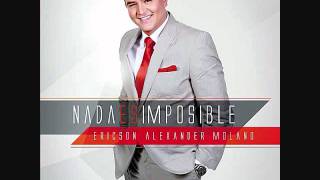 Ericson Alexander Molano: Hacedor de Maravilla. Album: Nada es Imposible.