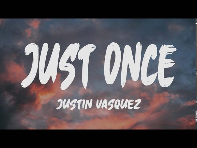 Justin Vasquez - Just Once (Cover) (Lyrics)