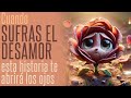 La Rosa Herida Por Amor | Cuentos que te cambian la vida