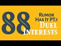 88: Rumor Has It pt.1: Duel Interests