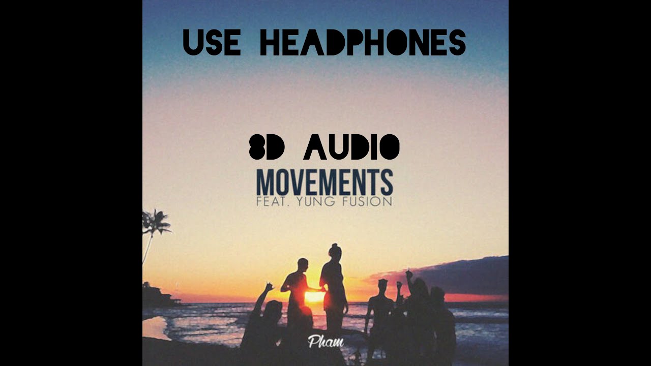 Pham - Movements(Lyrics) ft. Yung Fusion 8D AUDIO