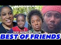Best  of friends new jamaican movie 2024