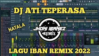 DJ ATI TEPERASA ( NATALA ) LAGU DAYAK IBAN REMIX FULL BASS 2022 || JHONI IBANEZ REMIX ||