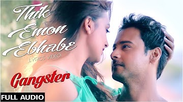 Lyrical Thik Emon Ebhabe (Gangster) - Lyrics (ঠিক এমন এভাবে) | Yash | Mimi | Arijit Singh