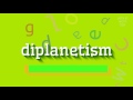 How to say "diplanetism"! (High Quality Voices)