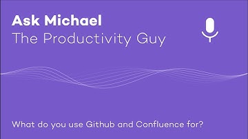 What do you use Github and Confluence for? - Ask Michael S03E02