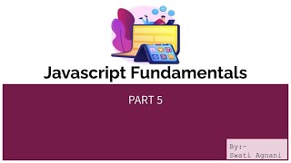 JavaScript Fundamentals Part 5: Conditional Statements, Nullish Operator & Loops Details