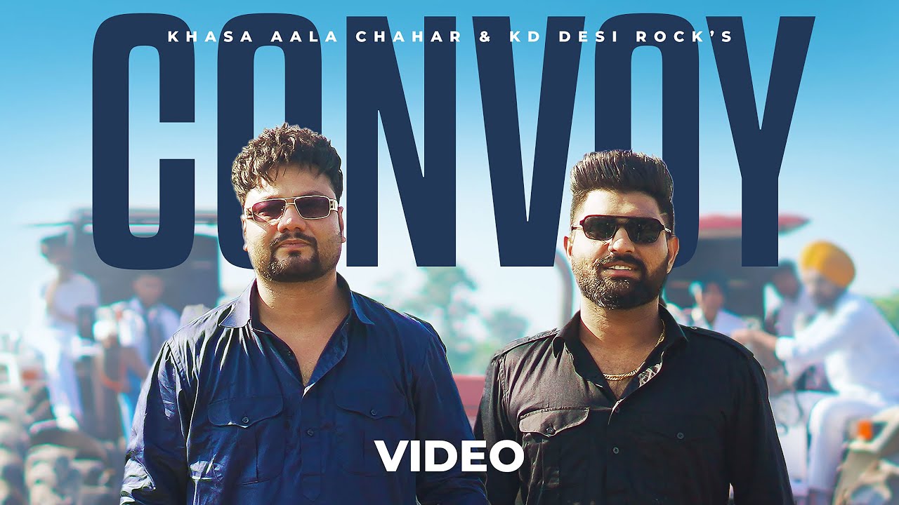 Convoy Kafila  Music Video  Khasa Aala Chahar KD Desi Rock  Deepesh Goyal