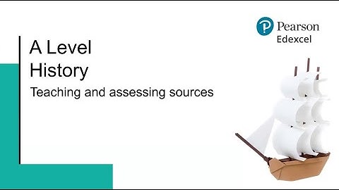A Level History: Teaching and Assessing Sources