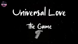 The Game - Universal Love (Feat. Chris Brown, Chlöe & Cassie) (Lyric Video) | No fear (fear)