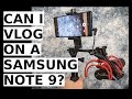 Can i vlog in 4k on a samsung note 9