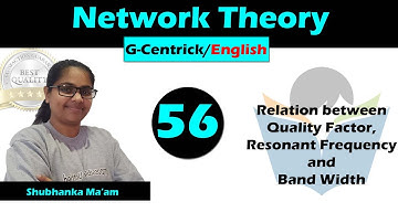 Lec 56 Relation between Quality Factor, Resonant Frequency and Band Width || Network Theory English