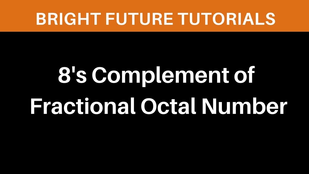 8's complement of fractional octal number - YouTube