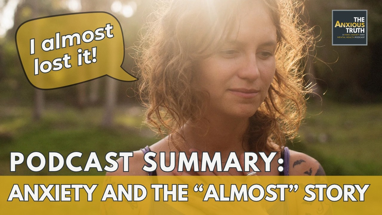 Thumbnail for Anxiety, OCD, and the "Almost Story" (Podcast Summary)