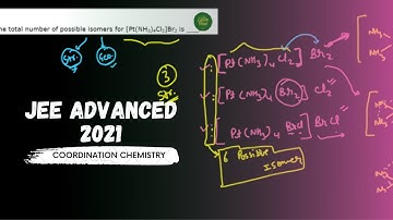 JEE ADVANCED 2021 SOLUTION - The total number of possible isomers for [Pt(NH3)4Cl2]Br2 is