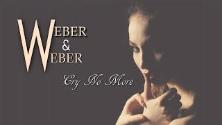 Video thumbnail of "Weber & Weber - Cry No More (Reach For the Sky)"