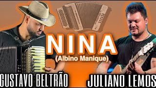 NINA (Albino Manique) - GUSTAVO BELTRÃO E JULIANO LEMOS