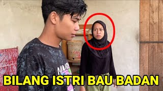 bilang istri harimau bau badan sampai dia emosi banget!