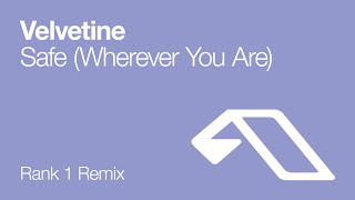 Velvetine - Safe [Wherever You Are] (Rank 1 Remix) chords