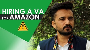 Should You Hire a VA For Amazon Business? Amazon VA Hiring Tips | Everything You Must Know!