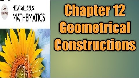Ex 12 A||Q11, 12||Chapter #12||Geometrical Construction ||D1 math ||NSM1||O level math
