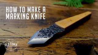 How To Make A Marking Knife | Beginner Knife Making | Blacksmithing | Old Town Fabrication & Design