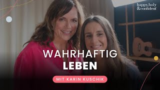 Wirklich wahrhaftig leben – Interview mit Karin Kuschik