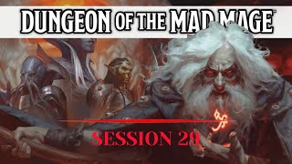 DND Dungeon of the Mad Mage - Session 29