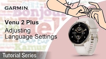 Tutorial - Venu 2 Plus: Adjusting Language Settings | My watch is in the wrong language