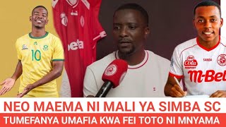 AHMED ALLY: ATHIBITISHA NEO MAEMA na FEI TOTO WAMESAINI SIMBA SC 