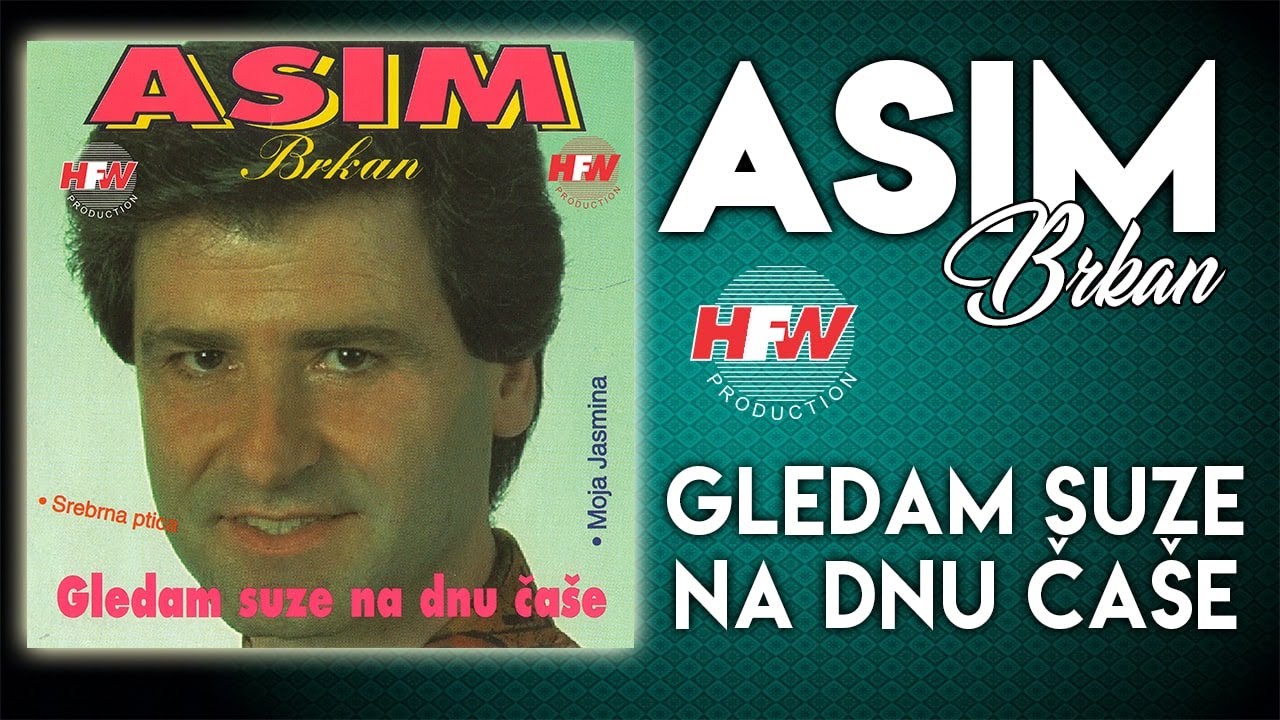 Asim Brkan - Gledam suze na dnu čaše (Audio)