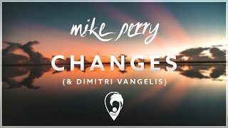 Mike Perry, Dimitri Vangelis & Wyman & Ten Times - Changes (ft. The Companions) [Lyric Video]