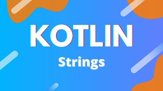 Kotlin Ep. 6 - Strings