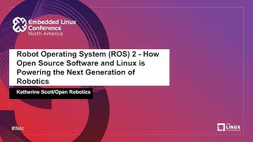 Robot Operating System: How Open Source Software & Linux is Powering the Next Generation of Robotics