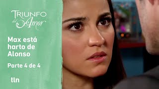 Triunfo del amor 4/4: Max le pide a María que elija entre él y Alonso | C-111 | tlnovelas