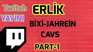 Erli̇k-Bi̇xi̇-Jahrei̇n-Cavs Twitch Yayını 28-02-2023 Part-1