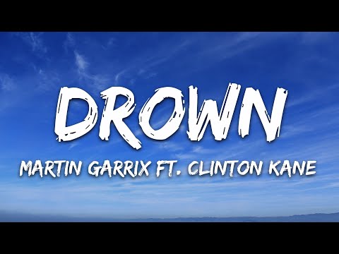 Martin Garrix - Drown (Lyrics) feat. Clinton Kane