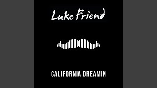 Watch Luke Friend California Dreamin video