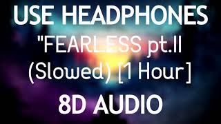 Lost Sky - Fearless pt.II (8D Audio) [Slowed] {1 Hour Version}  🎧