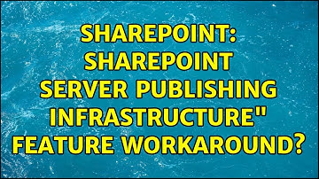 Sharepoint: SharePoint Server Publishing Infrastructure" feature workaround?