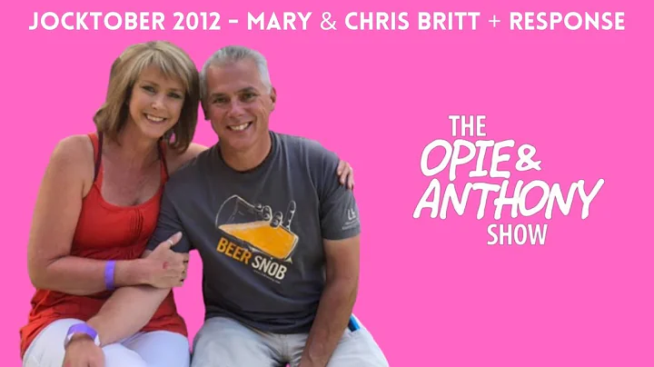 Opie & Anthony - Jocktober: Mary and Chris Britt +...