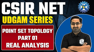 Point Set Topology (Part 01) | Real Analysis | CSIR NET Mathematics