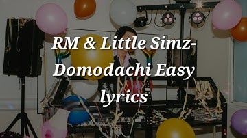 RM & Little Simz-Domodachi Easy lyrics