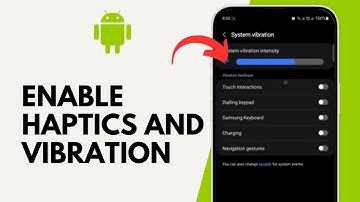 How to Enable Haptics and Vibration on Android